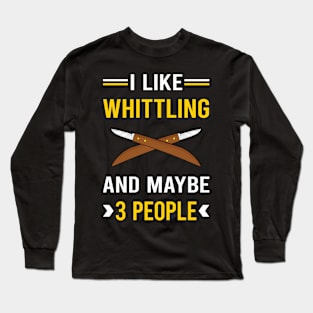 3 People Whittling Long Sleeve T-Shirt